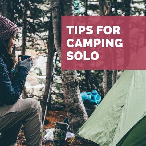 Camping Alone: Safety Precautions and Solo Adventure Tips